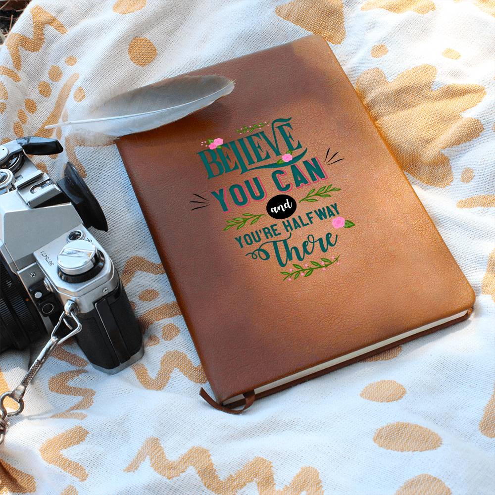 Vegan Leather Cover Journal - Believe You Can And You're Halfway There